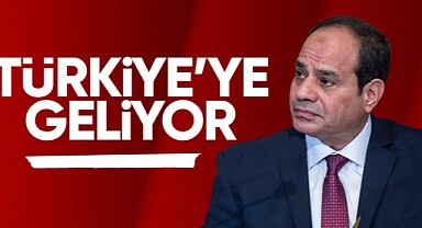 Mısır Cumhurbaşkanı Abdulfettah es-Sisi, Türkiye’ye geliyor